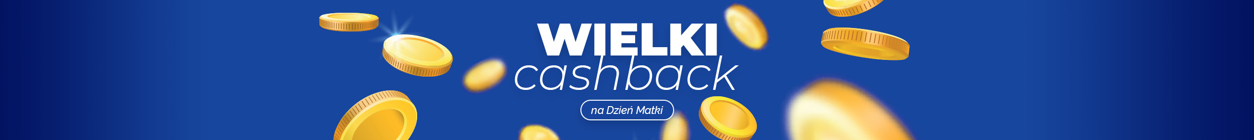WIELKI cashback na Dzień Matki